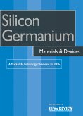 Silicon Germanium Materials and Devices - A Market and Technology Overview to 2006 (eBook, PDF)
