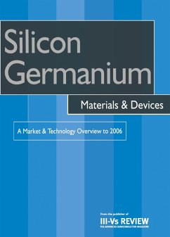 Silicon Germanium Materials and Devices - A Market and Technology Overview to 2006 (eBook, PDF)