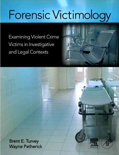 Forensic Victimology (eBook, ePUB) - Turvey, Brent E.; Petherick, Wayne