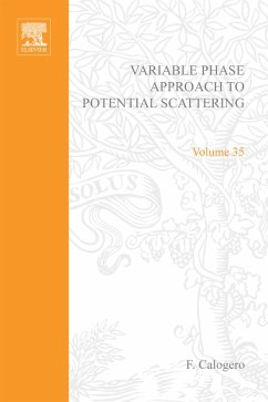 Variable Phase Approach to Potential Scattering by F Calogero (eBook, PDF)