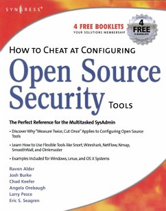 How to Cheat at Configuring Open Source Security Tools (eBook, PDF) - Gregg, Michael; Seagren, Eric; Orebaugh, Angela; Jonkman, Matt; Marty, Raffael
