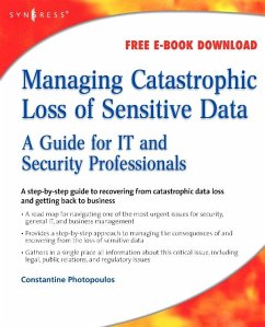 Managing Catastrophic Loss of Sensitive Data (eBook, PDF) - Photopoulos, Constantine
