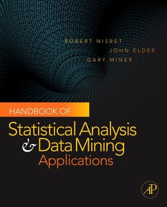 Handbook of Statistical Analysis and Data Mining Applications (eBook, ePUB) - Nisbet, Robert; Elder, John; Miner, Gary