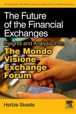The Future of the Financial Exchanges (eBook, ePUB) The Future of the Financial Exchanges (eBook, ePUB)