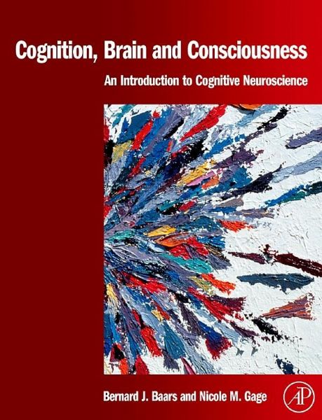Cognition, Brain, and Consciousness (eBook, PDF) Cognition, Brain, and Consciousness (eBook, PDF)