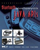 Bluetooth Application Programming with the Java APIs Essentials Edition (eBook, PDF) Bluetooth Application Programming with the Java APIs Essentials Edition (eBook, PDF)