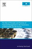 The Role of Principles and Practices of Financial Management in the Governance of With-Profits UK Life Insurers (eBook, ePUB)