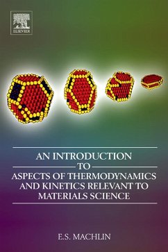 An Introduction to Aspects of Thermodynamics and Kinetics Relevant to Materials Science (eBook, ePUB) - Machlin, Eugene