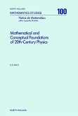 Mathematical and Conceptual Foundations of 20th-Century Physics (eBook, PDF)