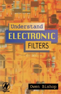 Understand Electronic Filters (eBook, PDF) - Bishop B. Sc (Bristol., B. Sc (Oxon.