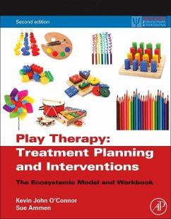 Play Therapy Treatment Planning and Interventions (eBook, ePUB) - O'Connor, Kevin John; Ammen, Sue