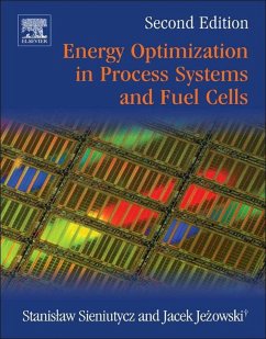Energy Optimization in Process Systems and Fuel Cells (eBook, ePUB) - Sieniutycz, Stanislaw; Jezowski, Jacek