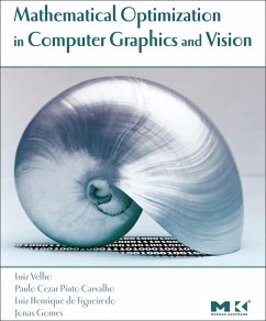 Mathematical Optimization in Computer Graphics and Vision (eBook, PDF) - Velho, Luiz; Carvalho, Paulo; Gomes, Jonas; de Figueiredo, Luiz
