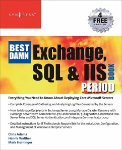 The Best Damn Exchange, SQL and IIS Book Period (eBook, ePUB) - Walther, Henrik; Horninger, Mark; Adams, Chris
