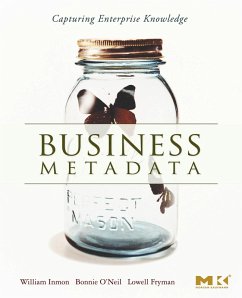 Business Metadata: Capturing Enterprise Knowledge (eBook, PDF) - Inmon, W. H.; O'Neil, Bonnie; Fryman, Lowell