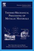 Thermo-Mechanical Processing of Metallic Materials (eBook, PDF) Thermo-Mechanical Processing of Metallic Materials (eBook, PDF)