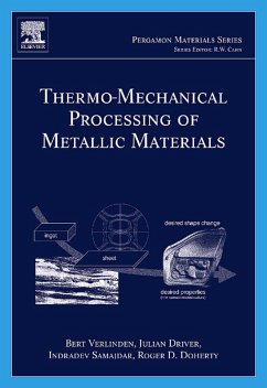 Thermo-Mechanical Processing of Metallic Materials (eBook, PDF) - Verlinden, Bert; Driver, Julian; Samajdar, Indradev; Doherty, Roger D.