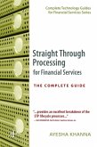 Straight Through Processing for Financial Services (eBook, PDF) Straight Through Processing for Financial Services (eBook, PDF)