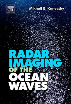 Radar Imaging of the Ocean Waves (eBook, ePUB) - Kanevsky, Mikhail B.