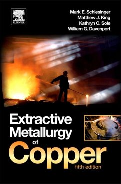 Extractive Metallurgy of Copper (eBook, ePUB) - Schlesinger, Mark E.; Sole, Kathryn C.; Davenport, William G.