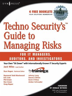 Techno Security's Guide to Managing Risks for IT Managers, Auditors, and Investigators (eBook, PDF) - Long, Johnny; Wiles, Jack; Rogers, Russ; Drake, Phil; Green, Ron J.; Kipper, Greg; Blackwood, Raymond Todd; Schroader, Amber