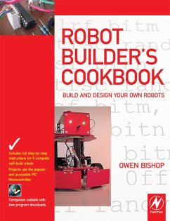 Robot Builder's Cookbook (eBook, PDF) - Bishop B. Sc (Bristol., B. Sc (Oxon.