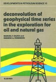 Deconvolution of Geophysical Time Series in the Exploration for Oil and Natural Gas (eBook, PDF)