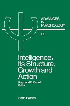 Intelligence: Its Structure, Growth and Action (eBook, PDF) - Cattell, R. B.