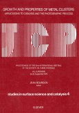 Growth and Properties of Metal Clusters: Applications to Catalysis and the Photographic Process - International Conference Proceedings (eBook, PDF)