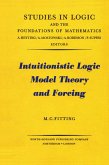Intuitionistic Logic Model Theory and Forcing (eBook, PDF)