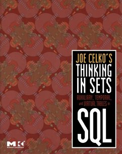 Joe Celko's Thinking in Sets: Auxiliary, Temporal, and Virtual Tables in SQL (eBook, ePUB) - Celko, Joe