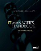 IT Manager's Handbook: The Business Edition (eBook, ePUB) IT Manager's Handbook: The Business Edition (eBook, ePUB)