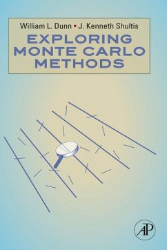 Exploring Monte Carlo Methods (eBook, ePUB) - Dunn, William L.; Shultis, J. Kenneth