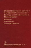 Effect of Disorder and Defects in Ion-Implanted Semiconductors: Electrical and Physiochemical Characterization (eBook, PDF)