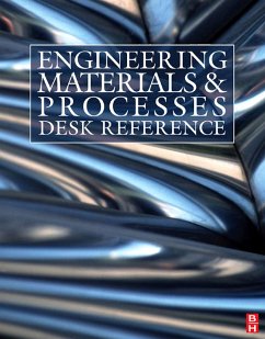 Engineering Materials and Processes Desk Reference (eBook, PDF) - Ashby, Michael F.; Messler, Robert W.; Asthana, Rajiv; Furlani, Edward P.; Smallman, R. E.; Ngan, A. H. W.; Crawford, R. J; Mills, Nigel