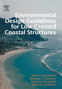 Environmental Design Guidelines for Low Crested Coastal Structures (eBook, ePUB) - Hawkins, Stephen J.; Burcharth, Hans Falk; Zanuttigh, Barbara; Lamberti, Alberto