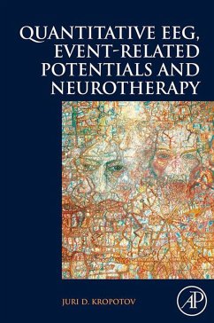 Quantitative EEG, Event-Related Potentials and Neurotherapy (eBook, ePUB) - Kropotov, Juri D.