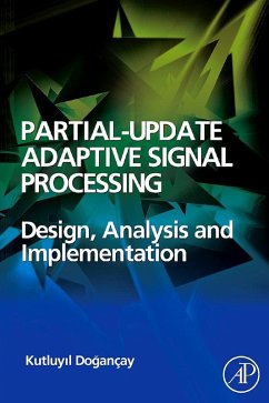 Partial-Update Adaptive Signal Processing (eBook, ePUB) - Dogançay, Kutluyil
