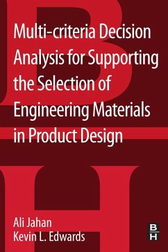 Multi-criteria Decision Analysis for Supporting the Selection of Engineering Materials in Product Design (eBook, ePUB) - Jahan, Ali; Edwards, Kevin L
