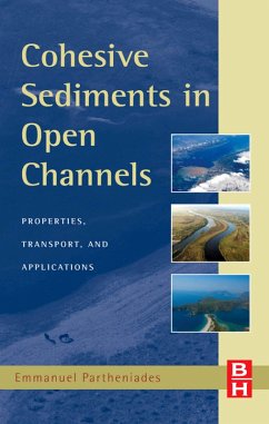 Cohesive Sediments in Open Channels (eBook, ePUB) - Partheniades, Emmanuel