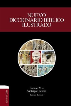 Nuevo Diccionario Bíblico Ilustrado (Nueva Edición) - Vila-Ventura, Samuel; Escuain, Santiago