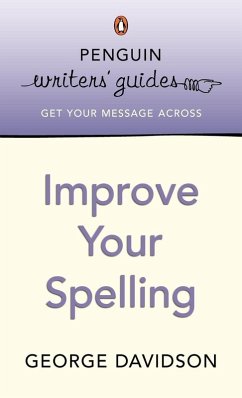 Penguin Writers' Guides: Improve Your Spelling (eBook, ePUB) - Davidson, George