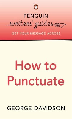Penguin Writers' Guides: How to Punctuate (eBook, ePUB) - Davidson, George