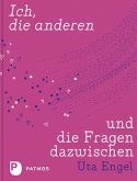 Ich, die anderen und die Fragen dazwischen