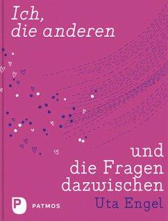 Ich, die anderen und die Fragen dazwischen - Engel, Uta