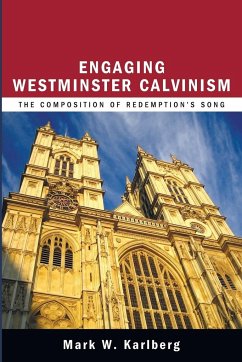 Engaging Westminster Calvinism - Karlberg, Mark W.