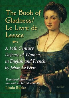 The Book of Gladness / Le Livre de Leesce - Le Fèvre, Jehan The Book of Gladness / Le Livre de Leesce - Le Fèvre, Jehan