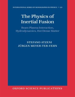 The Physics of Inertial Fusion (eBook, PDF) - Atzeni, Stefano; Meyer-ter-Vehn, J?rgen