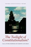The Twilight of Constitutionalism? (eBook, ePUB) The Twilight of Constitutionalism? (eBook, ePUB)