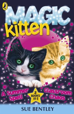Magic Kitten: A Summer Spell and Classroom Chaos (eBook, ePUB) - Bentley, Sue